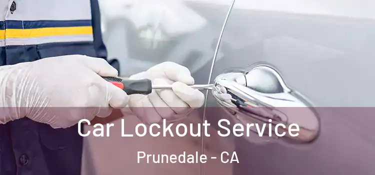 Car Lockout Service Prunedale - CA