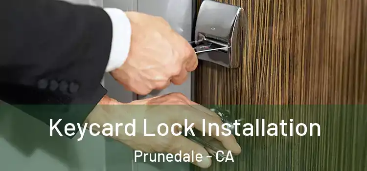 Keycard Lock Installation Prunedale - CA