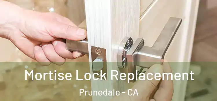  Mortise Lock Replacement Prunedale - CA