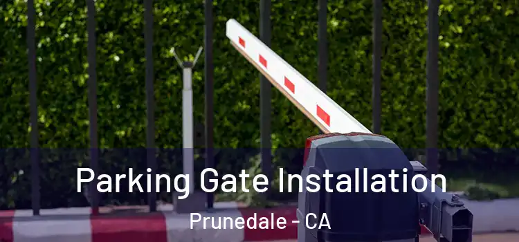 Parking Gate Installation Prunedale - CA