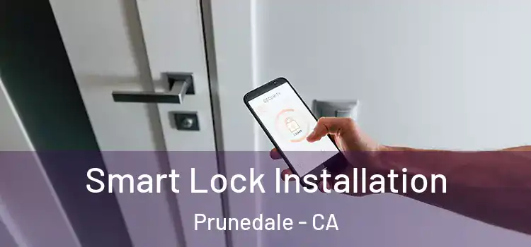  Smart Lock Installation Prunedale - CA